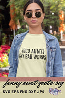 Good Aunts Say Bad Words Svg