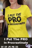 I Put The Pro In Procrastinate SVG