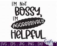 I'm Not Bossy Svg, Funny Svg