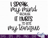 I Speak My Mind Svg, Sarcastic Svg