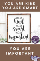 You Are Kind You Are Smart You Are Important