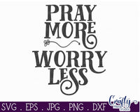 Pray More Worry Less Svg