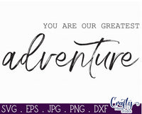 You Are Our Greatest Adventure