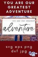 You Are Our Greatest Adventure