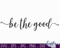 Be The Good Svg