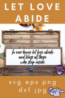 In Our Home Let Love Abide Svg