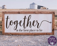 Together Is The Best Place To Be Svg