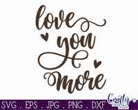 Love You More Svg