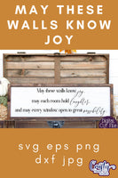 May These Walls Know Joy Svg