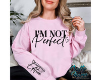 I'm Not Perfect I'm Limited Edition Png