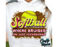 Softball Where Bruises Are Just Accessories Png