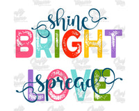 Shine Bright, Spread Love Png