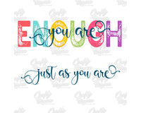 You Are Enough Just As You Are Png