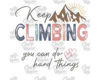 Keep Climbing You Can Do Hard Things Png