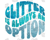 Glitter is Always an Option Png