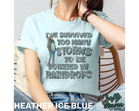 I've Survived Too Many Storms Shirt