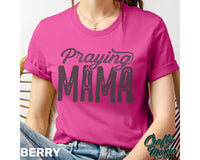 Praying Mama T Shirt / Sweatshirt / Hoodie