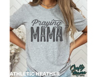 Praying Mama T Shirt / Sweatshirt / Hoodie