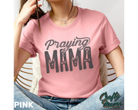 Praying Mama T Shirt / Sweatshirt / Hoodie