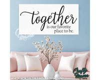 Together Is Our Favorite Place To Be Canvas Sign