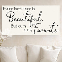 Every Love Story Is Beautiful Canvas Sign