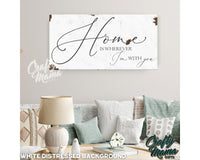 Home Is Wherever I'm With You Canvas Sign