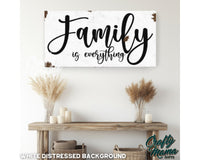 Family  Family Is Everything Canvas Sign