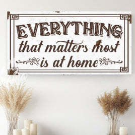 Everything That Matters Canvas Sign