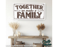 Together We Make A Family Canvas Sign