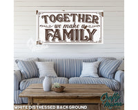 Together We Make A Family Canvas Sign