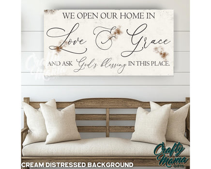 a wooden sign that says we open our home in love and grace and ask god