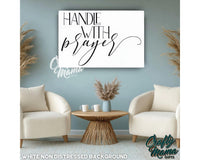 Handle With Prayer Canvas Sign