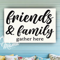 a sign that says friends and family gather here