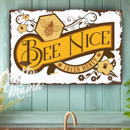 a picture of a sign that says bee nice