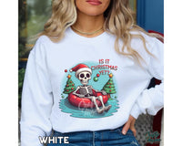 Is It Christmas Yet Shirt/Sweatshirt/Hoodie