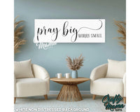 Pray Big Worry Small Canvas Sign