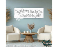 The Lord Will Fight For You Canvas Sign