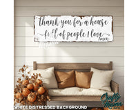 a wooden sign that says, thank you for a house full of people i love