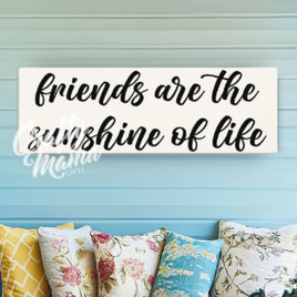 a sign that says friends are the sunshine of life