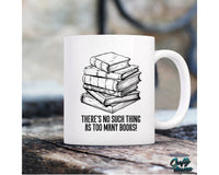 There's No Such Thing As Too Many Books Png