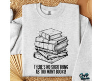 There's No Such Thing As Too Many Books Png