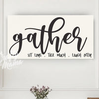 Gather Sit Long Canvas Sign