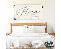 Home Is Wherever I'm With You Canvas Sign