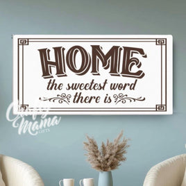 Home The Sweetest Word Canvas Sign