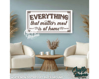 Everything That Matters Canvas Sign