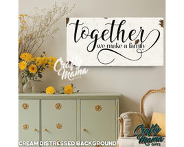 Together We Make A Family Canvas Sign