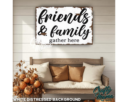 a wooden sign that says friends and family gather here