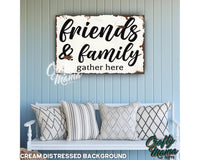 a wooden sign that says friends and family gather here