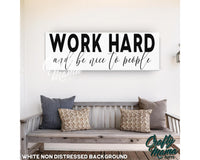 Work Hard And Be Nice To People Canvas Sign