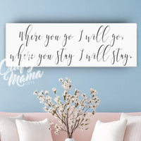 Ruth Verse  Where You Go I Will Go Canvas Sign